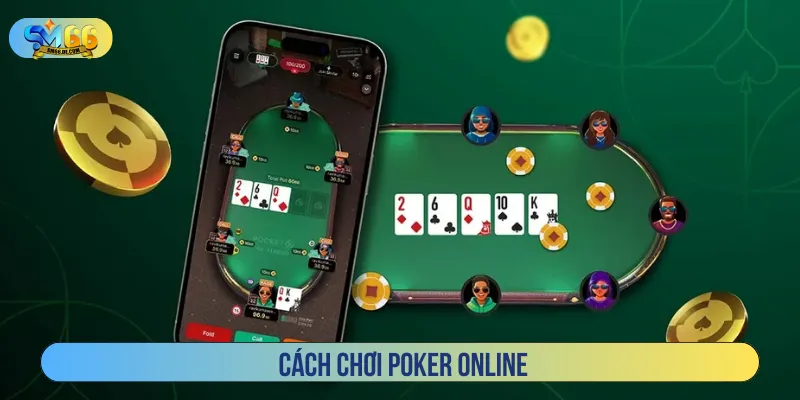 cách chơi Poker online