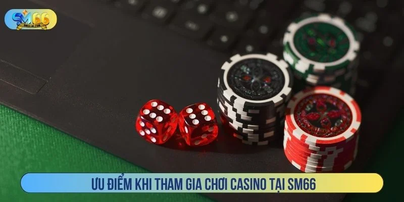 Casino SM66 cam kết trả thưởng minh bạch trong thời gian ngắn