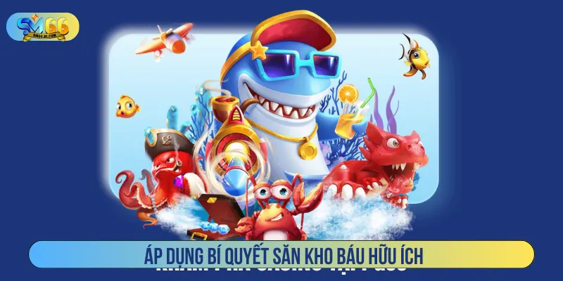 Chiến thuật khi săn sinh vật tích lũy điểm xu tối đa