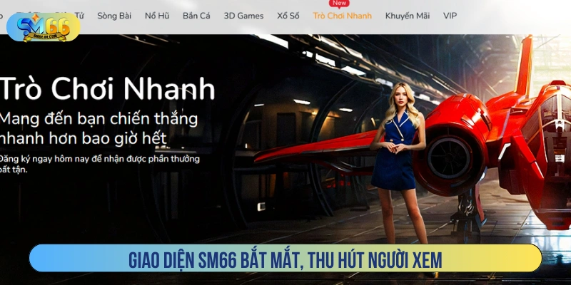 Giao diện bắt mắt của SM66