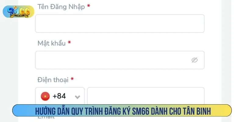 Hướng dẫn quy trình đăng ký SM66 dành cho tân binh
