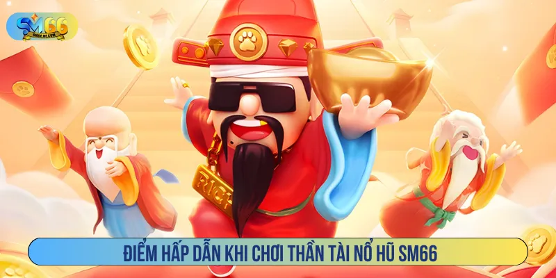 SM66 đem đến sân chơi với tỷ lệ trúng jackpot cao