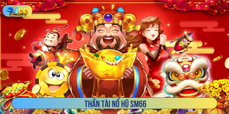 thần tài nổ hũ SM66