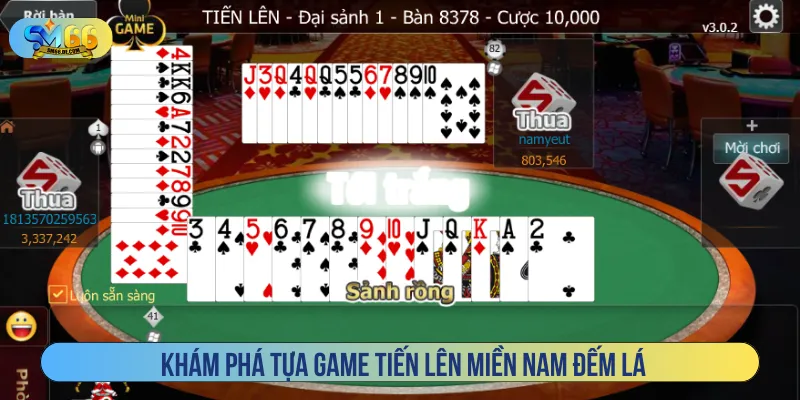 Tiến lên miền Nam đếm lá quen thuộc và đầy hấp dẫn