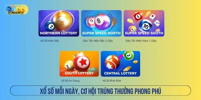 Xổ số mỗi ngày, cơ hội trúng thưởng phong phú